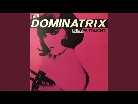 Dominatrix — The Dominatrix Sleeps Tonight (Dominant Mix)
