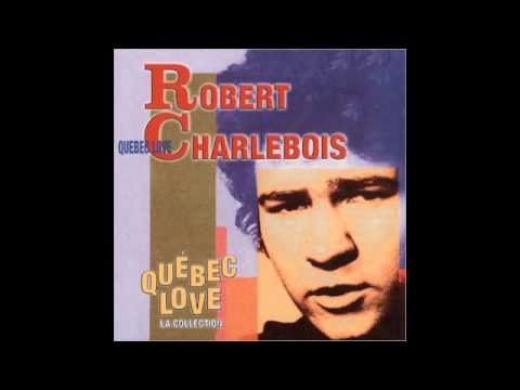 Robert Charlebois — Robert Charlebois - Quebec Love - Les Ailes D'un Ange