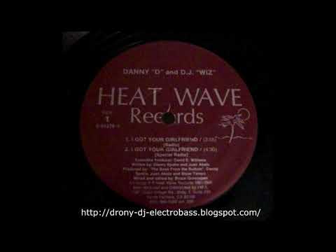 Danny "D" & D.J. "Wiz" — Danny 'D' & D.J. 'Wiz' - I Got Your Girlfriend (Club Mix)