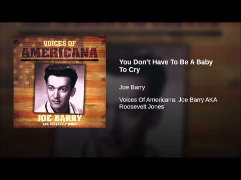 Joe Barry — You Don't Have To Be A Baby To Cry