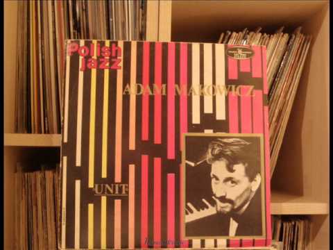 Adam Makowicz — Adam Makowicz ‎– Unit (winyl) Full Album Polish Jazz