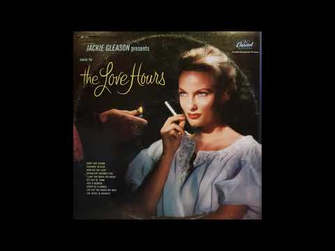 Jackie Gleason — Jackie Gleason - Jackie Gleason Presents Music For The Love Hours (RE-ISSUE)