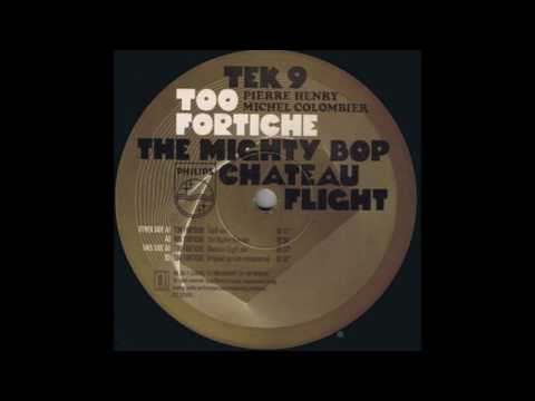 Tek 9 — B1 ‎– Pierre Henry & Michel Colombier - Too Fortiche (Chateau Flight Mix)