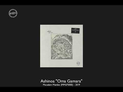 Ashinoa — Ashinoa "Oma Gamara" - Macadam Mambo [MMLP3003]