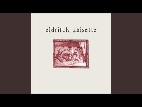 Eldritch Anisette — Secondhanded