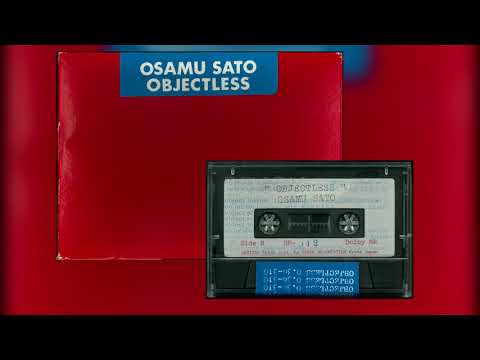 Osamu Sato — [1983] Osamu Sato - Objectless (Cassette)