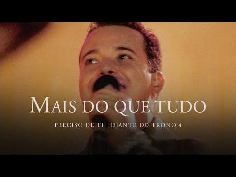 Diante Do Trono — Mais do que Tudo | DVD Preciso de Ti | Diante do Trono