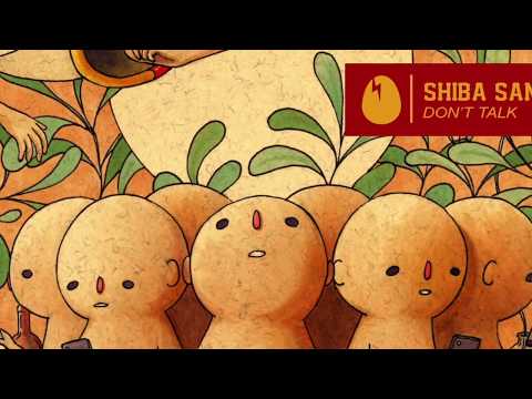 Shiba San — Shiba San -  "Don't Talk" [DIRTYBIRD]