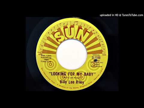 Billy Lee Riley — Billy Lee Riley - Looking For My Baby (Sun 1100)