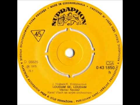 Václav Neckář — Václav Neckář - Loudám se, loudám [1975 Vinyl Records 45rpm]