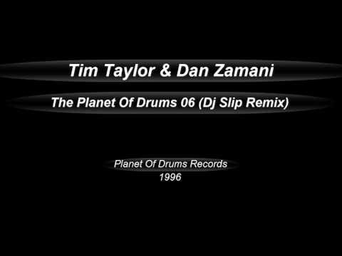 Tim Taylor & Dan Zamani — Tim Taylor & Dan Zamani  -  The Planet Of Drums 06 (Dj Slip Remix)