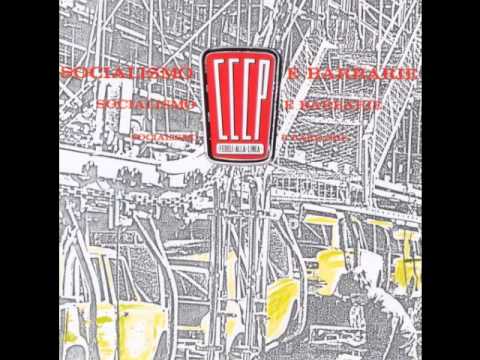 CCCP - Fedeli Alla Linea — CCCP Fedeli alla linea - Tu menti - Socialismo e barbarie