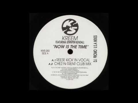 Kreem — Kreem - Now Is The Time (Reese Kick'In Vocal)