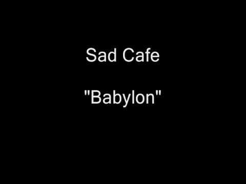 Sad Café — Sad Cafe - Babylon [HQ Audio]