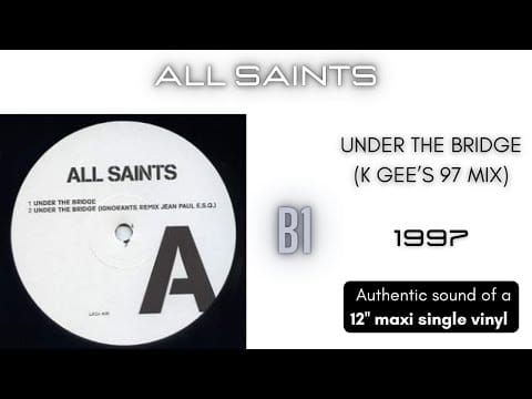 All Saints — All Saints - Under The Bridge (K Gee's 97 Mix) [12'' maxi single]