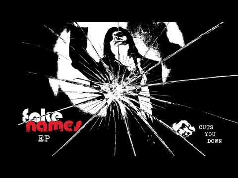 Fake Names — Fake Names - "Cuts You Down"