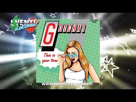 Gotcha — Gotcha! - This Is Your Time HI NRG