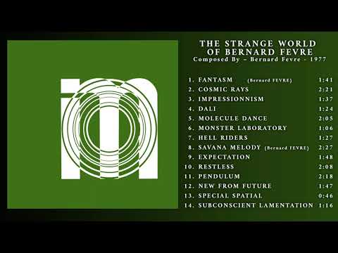 Bernard Fevre — Bernard Fevre - The Strange World Of Bernard Fevre - full album 1977 (remastered)