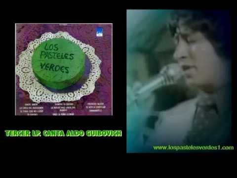 Los Pasteles Verdes — LA NOCHE MAS LINDA DEL MUNDO/ LOS PASTELES VERDES CANTA ALDO GUIBOVICH