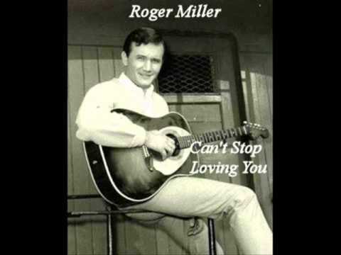 Roger Miller — Roger Miller - Can't Stop Loving You