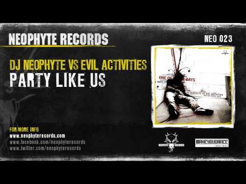 Evil Activities — DJ Neophyte vs Evil Activities - Party Like Us (NEO023) (2004)