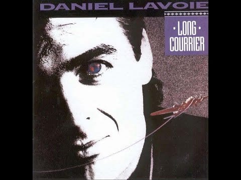 Daniel Lavoie — Daniel Lavoie - Long courrier (album complet)