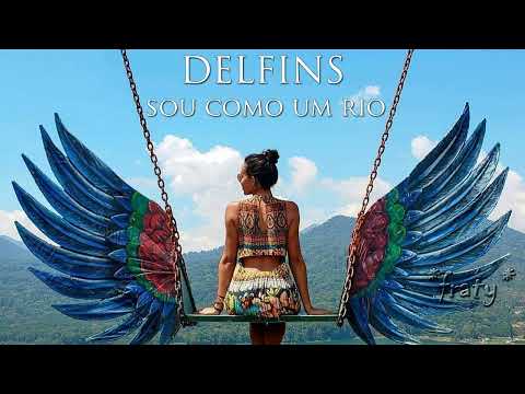 Delfins — Delfins - Sou como um rio