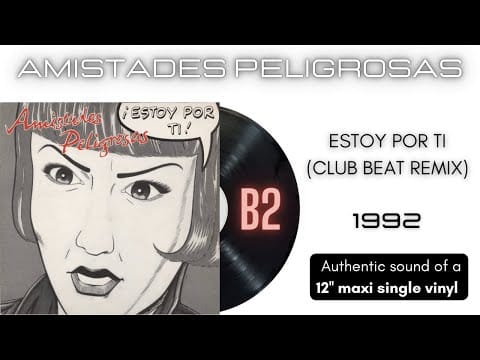 Amistades Peligrosas — Amistades Peligrosas - Estoy Por Ti (Club Beat Remix) [12'' maxi single]