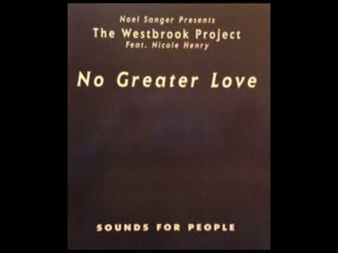 Noel W. Sanger — Noel Sanger Feat. Nicole Henry - No Greater Love (Holy Symphony Vocal Mix)