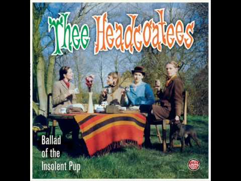 Thee Headcoatees — thee headcoatees - ballad of the insolent pup