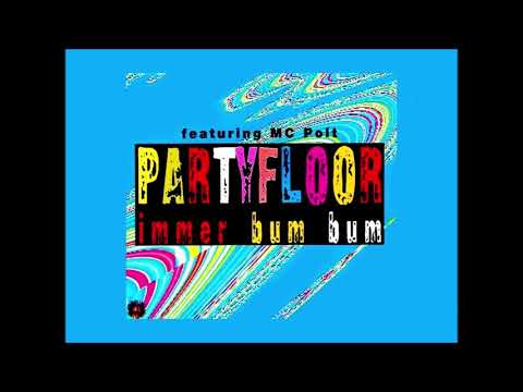 MC Polt — Partyfloor feat. MC Polt - Immer Bum Bum (Club Mix) (90's Dance Music) ✅