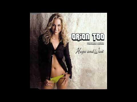 Orion Too — Orion Too & Caitlin - Hope & Wait (DJ Harry Rmx)