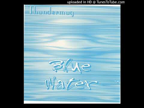 Thundermug — Thundermug - Blue Water