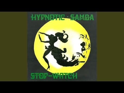 Hypnotic Samba — Stop-Watch