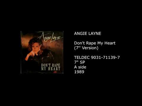 Angie Layne — ANGIE LAYNE - Don't Rape My Heart (7'' Version) - 1989