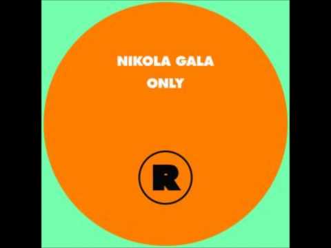 Nikola Gala — Nikola Gala - Only (Ryan Elliott Remix)