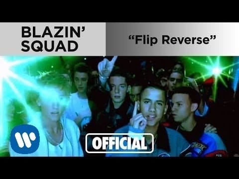 Blazin' Squad — Blazin Squad - Flip Reverse (Official Music Video)