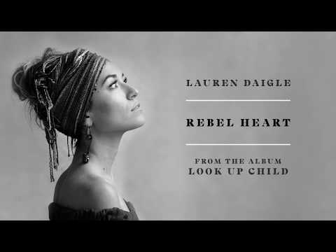Lauren Daigle — Lauren Daigle - Rebel Heart (Audio)
