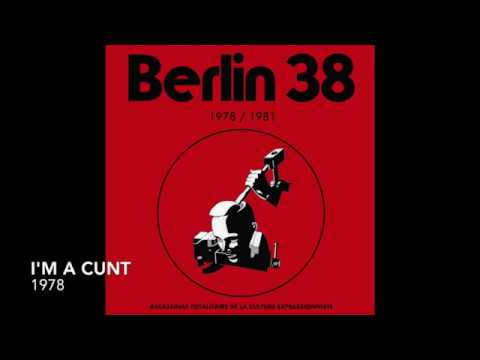Berlin 38 — BERLIN 38: I'M A CUNT 1978
