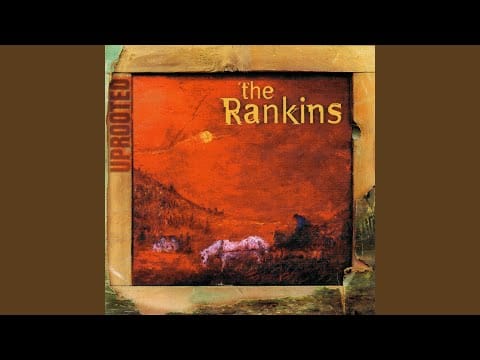 The Rankin Family — Long Way To Go