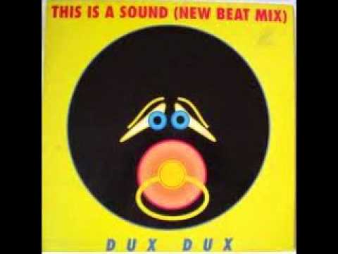 Dux Dux — DUX DUX - THIS IS A SOUND (TECHNO MIX) - 1989