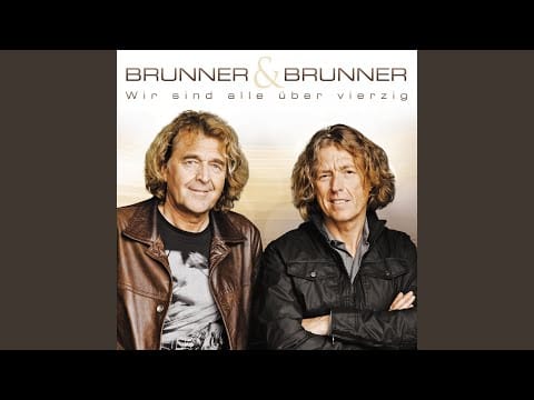 Brunner & Brunner — Wir sind alle über 40