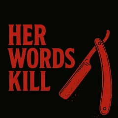 Her Words Kill