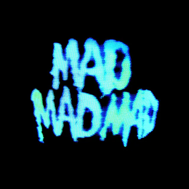 MadMadMad