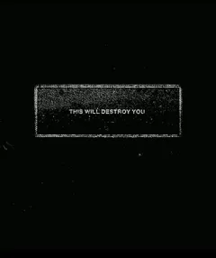 This Will Destroy You