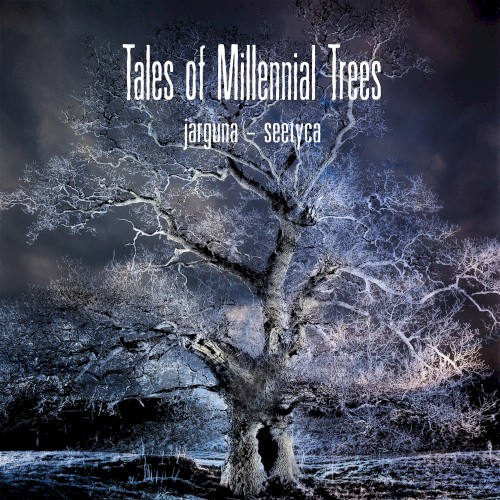 Tales Of Millennial Trees