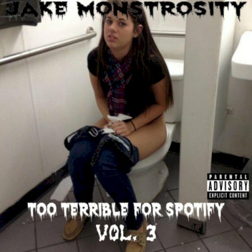 Too Terrible For Spotify, Vol. 3