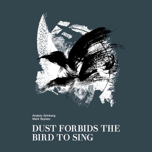 Dust Forbids The Bird To Sing