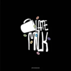 Late Milk