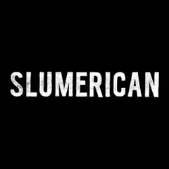 Slumerican